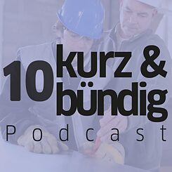 kurz & bündig Podcast Folge 10