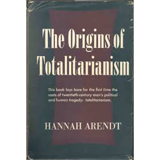 Hannah Arendt "The Origins of Totalitarianism"