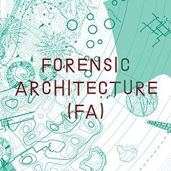Critical Zones - Forensic Architecture (FA)