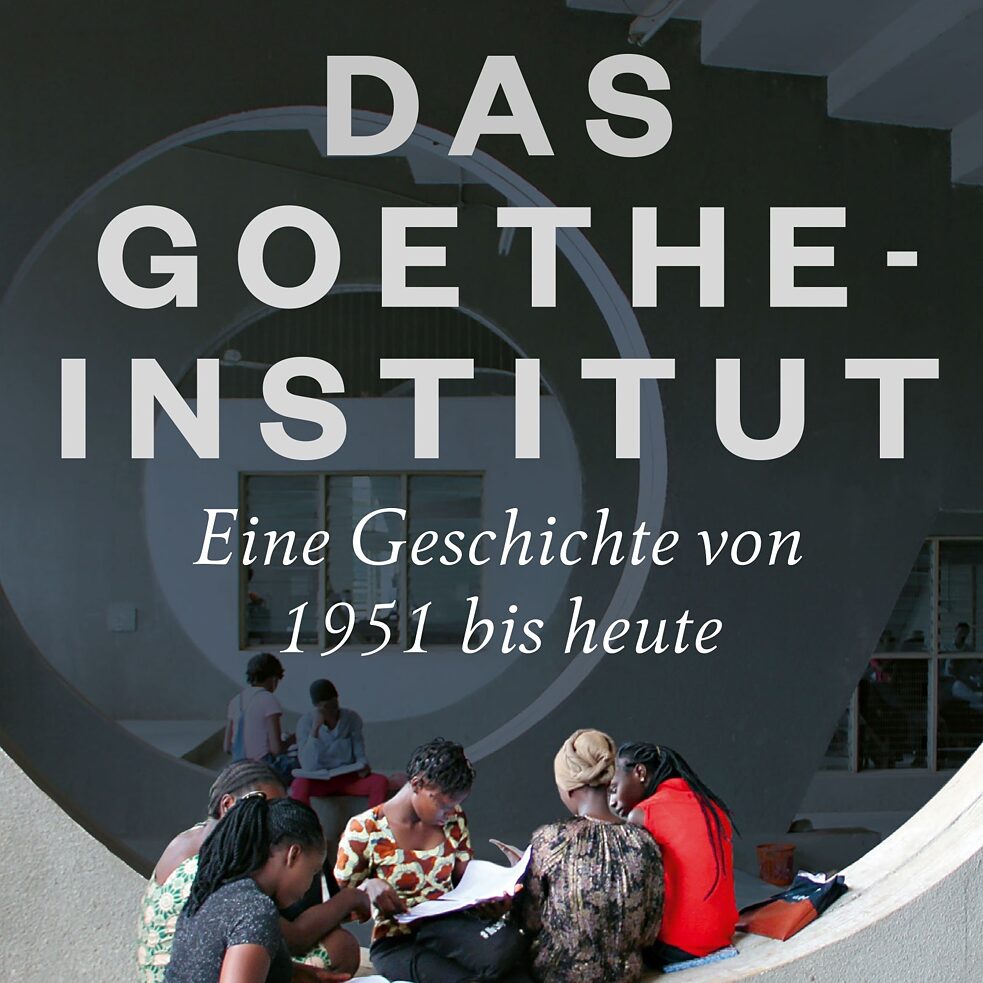 Das Goethe-Institut. Eine Geschichte von 1951 bis heute.