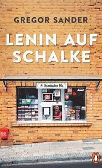 Sander, Gregor: Lenin auf Schalke