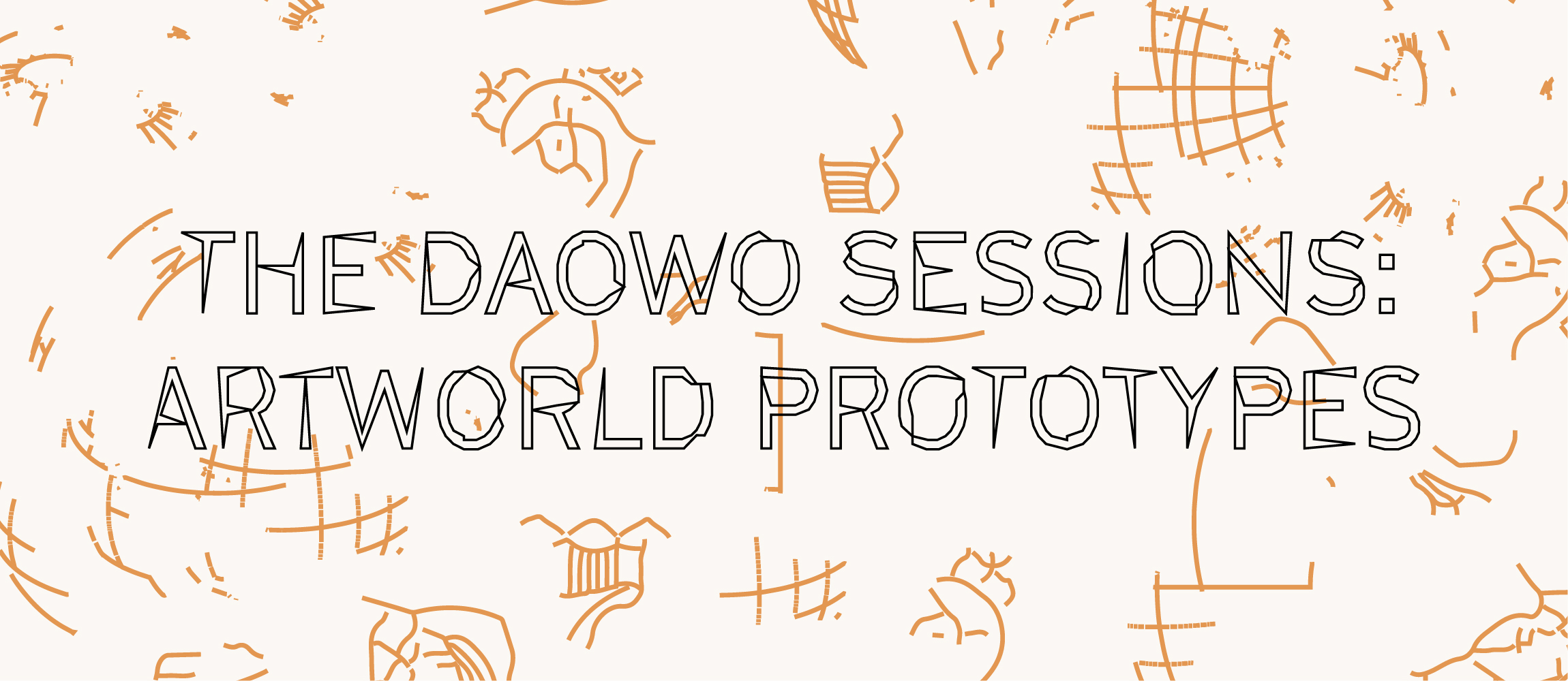 DAOWO Sessions - Artworld Prototypes