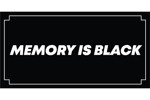 Memory is Black