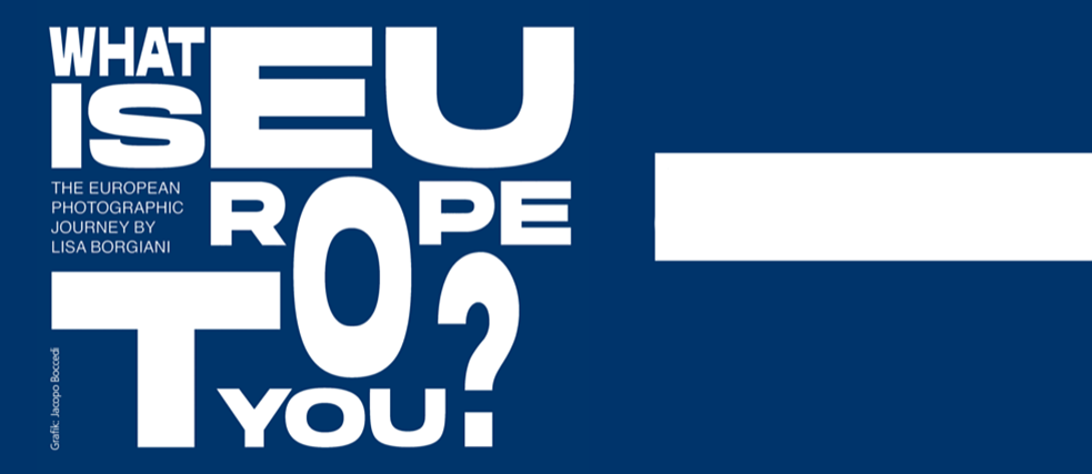 What is Europe to you? Fotoausstellung vom 05.05.-10.07.2023