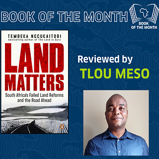 On the left is the book cover of "Land Matters" and on the right is a portrait photo of Tlou Meso, the reviewer. Both pictures in front of the dark Goethe blue.