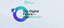 „Our Digital Future – C’est ICI (Inclusion, Collaboration, Inspiration)“ 