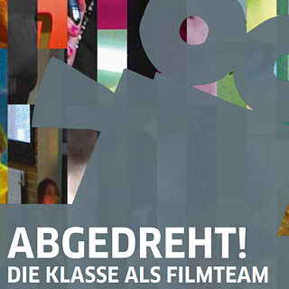 Abgedreht! The class as film team