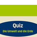 Quiz - Die Umwelt und die Erde