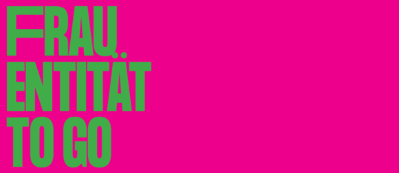 FRAUenTITÄT to go