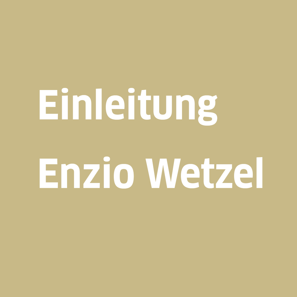 Einleitung, Enzio Wetzel