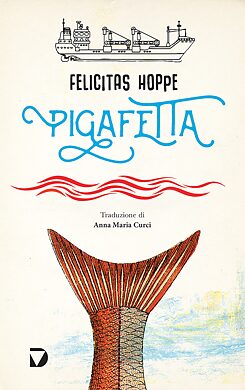 Copertina del libro Pigafetta di Felicitas Hoppe