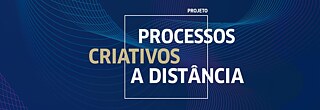 imagem com fundo azul e formas abstratas e no meio o texto processos criativos a distancia