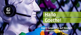 Hallo Goethe! Zoom-Meeting zum Deutsch hören, sprechen und üben