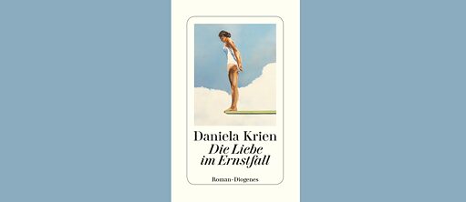 Daniela Krien: Die Liebe im Ernstfall