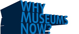 Why Museums Now?