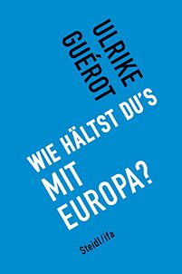 Wie hältst du's mit Europa? 