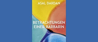 Buchcover von Asal Dardans "Betrachtungen einer Barbarin".