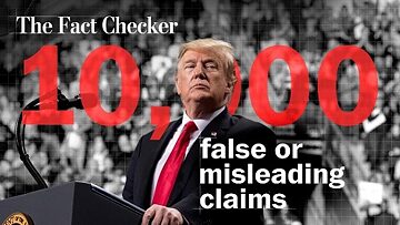 President Trump has made more than 10,000 false or misleading claims