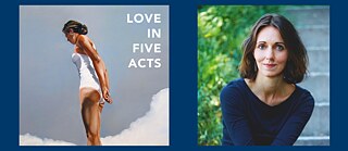 'Love in Five Acts' / Author: Daniela Krien