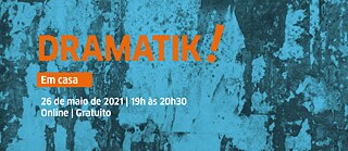 Dramatik! Maio 2021