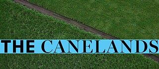 The Canelands