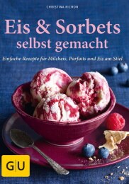 Eis & Sorberts selbst gemacht