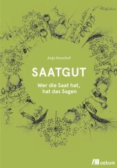 Saatgut. Wer die Saat hat, hat das Sagen