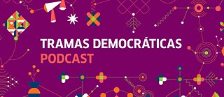 Podcast Tramas democráticas