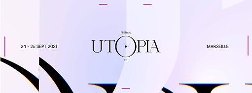 Utopia Festival 2.1 Marseille