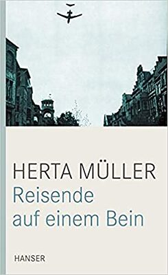 Herta Müller, Reisende auf einem Bein book