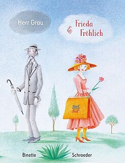 Schroeder: Herr Grau & Frieda Fröhlich