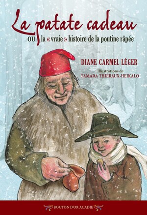Diane Carmel Léger - La patate cadeau © © Bouton d'or acadie Diane Carmel Léger - La patate cadeau