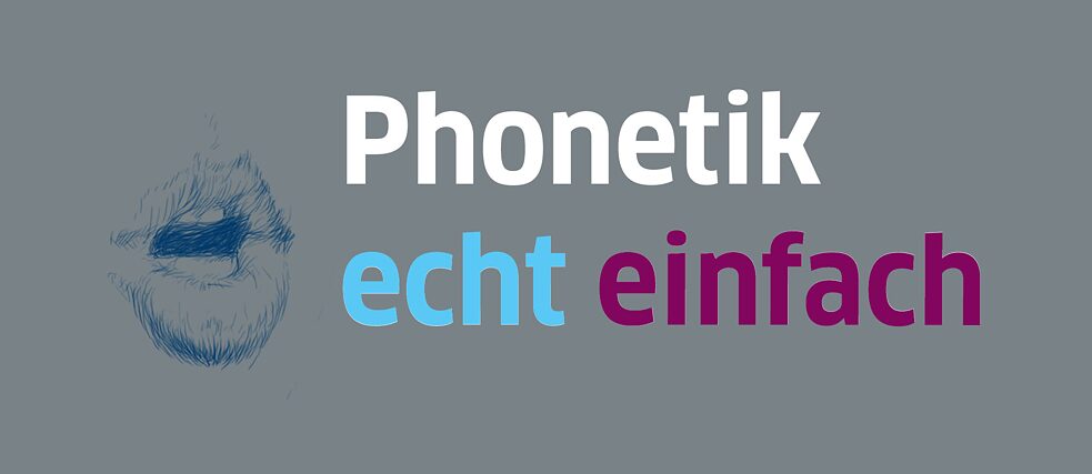 Phonetik - Echt einfach mit dem Lehrwerk: Deutsch echt einfach