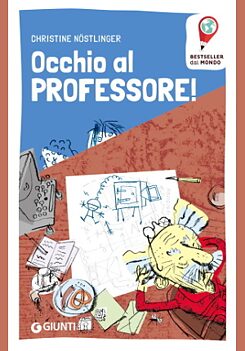 C. Noestlinger, OCCHIO AL PROFESSORE! © Giunti Editore
