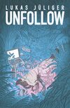 Lukas Jüligers “Unfollow” （Reprodukt Verlag, 2020）