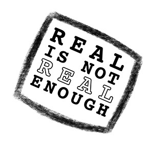 Real is not real enough Sticker