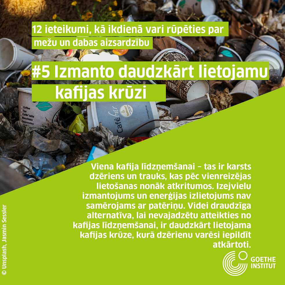 #5 Izmanto daudzkārt lietojamu kafijas krūzi