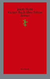 Buchcover „Kurzes Buch über Tobias“ von Jakob Nolte