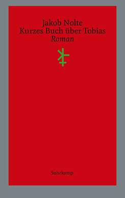 Buchcover „Kurzes Buch über Tobias“ von Jakob Nolte