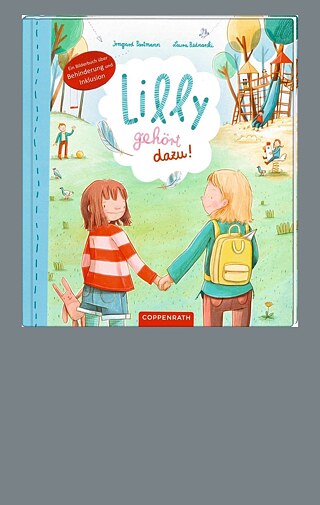 Buchcover „Lilly gehört dazu“ von Irmgard Partmann und Laura Bednarski © © Coppenrath-Verlag Cover „Lilly gehört dazu“