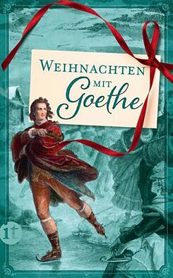Weihnachten mit Goethe Johann Wolfgang Goethe 