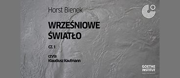 Horst Bienek, „Wrześniowe światło”. Audiobook 1