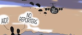 Latitude – Ein Cartoon, der ein Flugzeug – beschriftet mit „Der Westen“ – zeigt, aus dem Menschen mit Fallschirmen springen. Unten stehen zwei sich unterhaltende Personen. Eine fragt: „Hilfe?“, die andere antwortet: „Nein. Reporter*innen.“