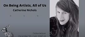 Art&Politics: On Being Artists, All of Us. Catherine Nichols