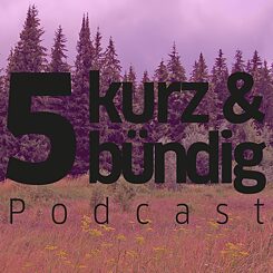 kurz & bündig Podcast episode 5 