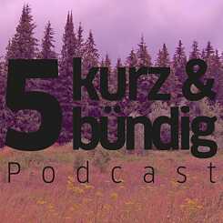 kurz & bündig Podcast episode 5 