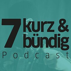 kurz & bündig Podcast episode 7