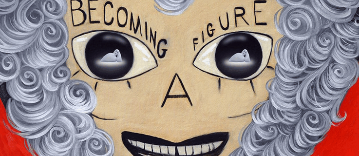 BECOMING A FIGURE