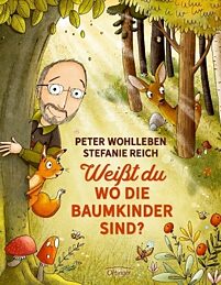 Peter Wohlleben - Weißt du, wo die Baumkinder sind?