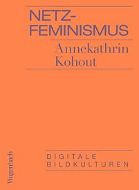 Netzfeminismus. Digitale Bildkulturen